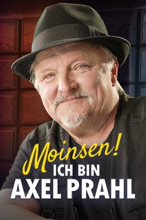 Moinsen! Ich bin Axel Prahl Moinsen! Ich bin Axel Prahl
