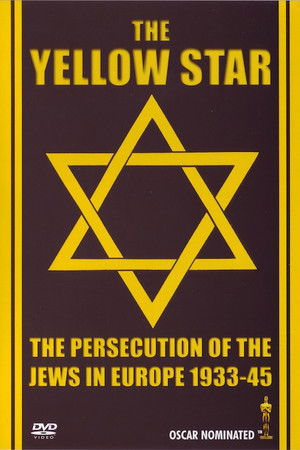 The Yellow Star: The Persecution of the Jews in Europe - 1933-1945 The Yellow Star: The Persecution of the Jews in Europe - 1933-1945