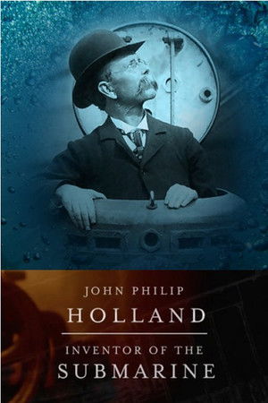 John Philip Holland: Inventor of the Submarine John Philip Holland: Inventor of the Submarine