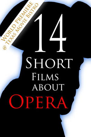 14 Short Films About Opera 14 Short Films About Opera