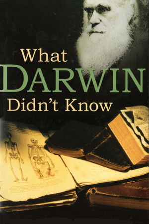 What Darwin Didn't Know What Darwin Didn't Know