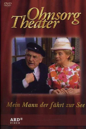 Ohnsorg Theater - Mein Mann der fährt zur See