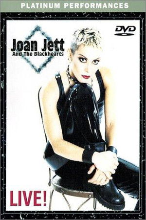 Joan Jett and The Blackhearts - Live! Joan Jett and The Blackhearts - Live!