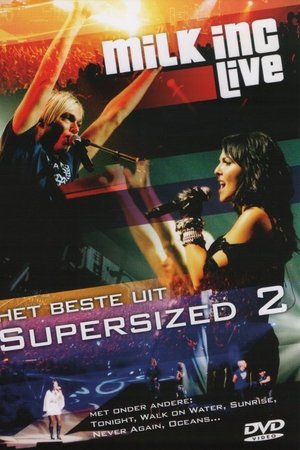 Milk Inc. Live - Het Beste Uit Supersized 2