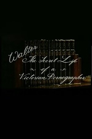 Walter: The secret life of a victorian pornographer Walter: The secret life of a victorian pornographer