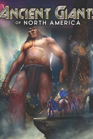 Ancient Giants of North America Ancient Giants of North America
