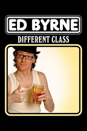Ed Byrne: Different Class Ed Byrne: Different Class