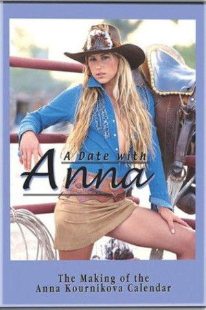 A Date With Anna: The Making of the Anna Kournikova Calendar A Date With Anna: The Making of the Anna Kournikova Calendar