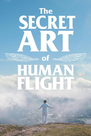 The Secret Art of Human Flight The Secret Art of Human Flight
