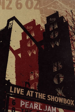 Pearl Jam: Live At The Showbox Pearl Jam: Live At The Showbox