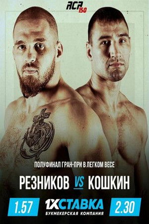 ACA 150: Reznikov vs. Koshkin ACA 150: Reznikov vs. Koshkin