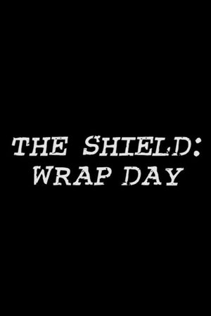 The Shield: Wrap Day The Shield: Wrap Day