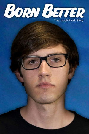 Born Better: The Jacob Faulk Story Born Better: The Jacob Faulk Story