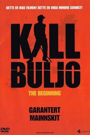 Kill Buljo: The Beginning Kill Buljo: The Beginning