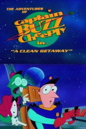 The Adventures of Captain Buzz Cheeply in "A Clean Getaway" The Adventures of Captain Buzz Cheeply in "A Clean Getaway"