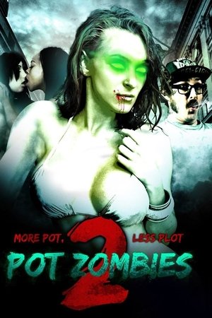 Pot Zombies 2: More Pot, Less Plot Pot Zombies 2: More Pot, Less Plot