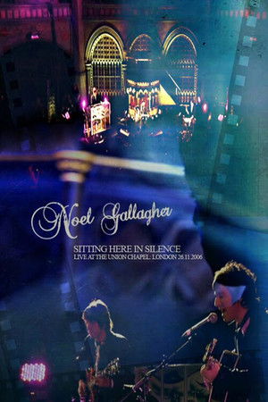 Noel Gallagher: Sitting Here in Silence Noel Gallagher: Sitting Here in Silence