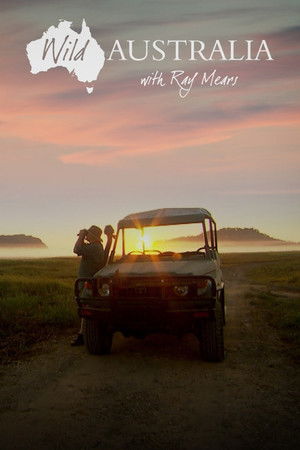 Wild Australia with Ray Mears Wild Australia with Ray Mears