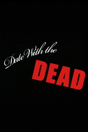 Date with the Dead Date with the Dead