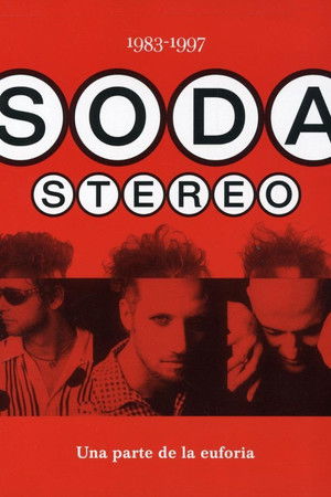 Soda Stereo: Una parte de la euforia Soda Stereo: Una parte de la euforia