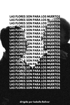 Las Flores Son Para Los Muertos