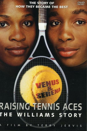 Raising Tennis Aces: The Williams Story Raising Tennis Aces: The Williams Story