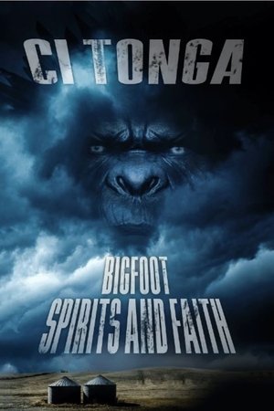 Ci'Tonga: Bigfoot, Spirits and Faith Ci'Tonga: Bigfoot, Spirits and Faith