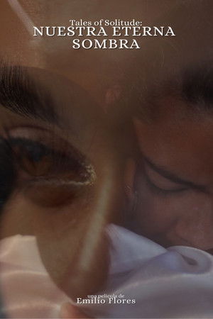 Tales Of Solitude: Nuestra Eterna Sombra Tales Of Solitude: Nuestra Eterna Sombra