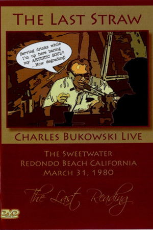 Bukowski: The Last Straw Bukowski: The Last Straw