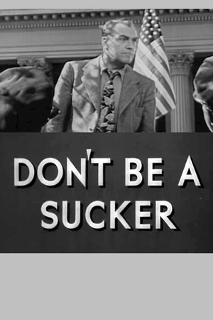 Don't Be a Sucker! Don't Be a Sucker!