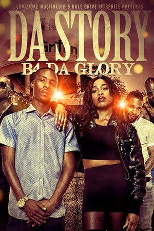 Da Story B4 Da Glory