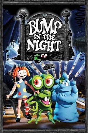 Bump in the Night Bump in the Night
