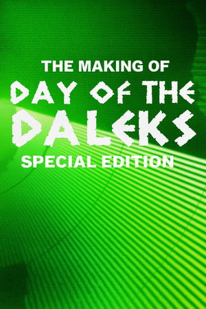 The Making of Day of the Daleks: Special Edition The Making of Day of the Daleks: Special Edition