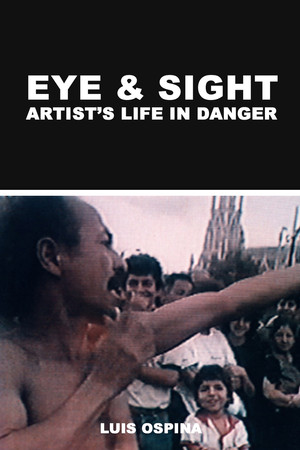 Eye and Sight: Artist's Life in Danger Eye and Sight: Artist's Life in Danger