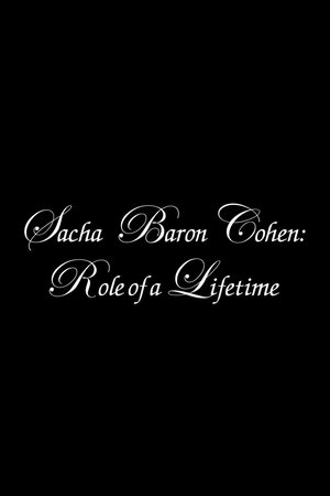 Sacha Baron Cohen: Role of a Lifetime Sacha Baron Cohen: Role of a Lifetime