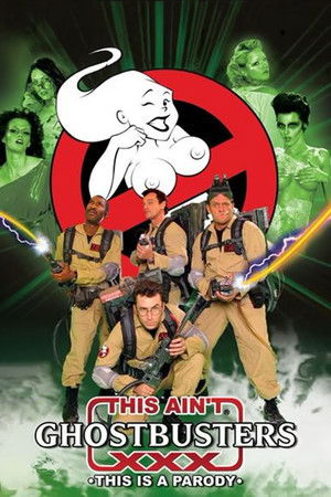 This Ain't Ghostbusters XXX This Ain't Ghostbusters XXX
