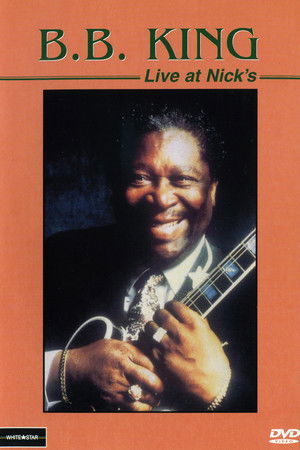 B.B. King Live at Nick's B.B. King Live at Nick's