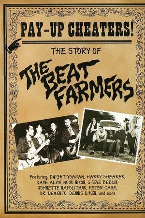 Pay Up Cheaters: The Story of the Beat Farmers Pay Up Cheaters: The Story of the Beat Farmers