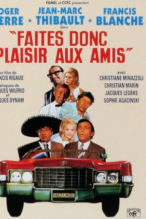 Faites donc plaisir aux amis Faites donc plaisir aux amis