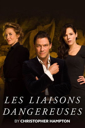 National Theatre Live: Les Liaisons Dangereuses National Theatre Live: Les Liaisons Dangereuses