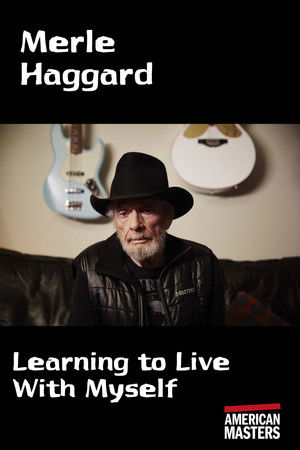 Merle Haggard: Learning to Live With Myself Merle Haggard: Learning to Live With Myself