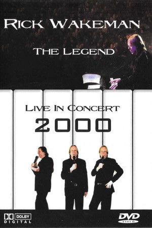Rick Wakeman: The Legend - Live in Concert 2000 Rick Wakeman: The Legend - Live in Concert 2000