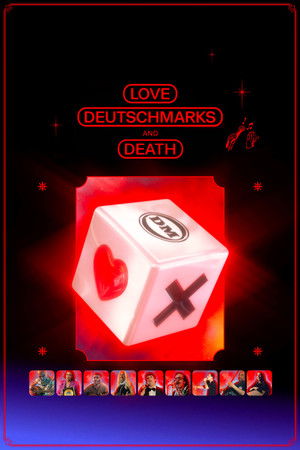 Love, Deutschmarks and Death Love, Deutschmarks and Death