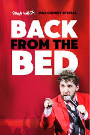 Seann Walsh: Back From The Bed Seann Walsh: Back From The Bed