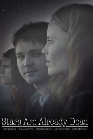 Stars Are Already Dead Stars Are Already Dead