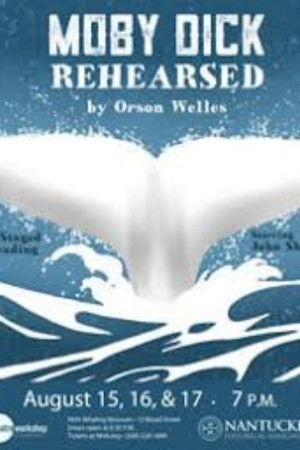 Moby Dick Rehearsed Moby Dick Rehearsed
