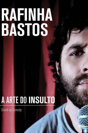 Rafinha Bastos: A Arte do Insulto Rafinha Bastos: A Arte do Insulto