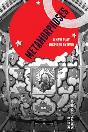 Metamorphoses (Shakespeare's Globe) Metamorphoses (Shakespeare's Globe)