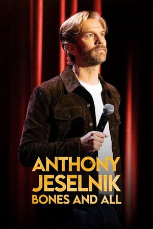 Anthony Jeselnik: Bones and All Anthony Jeselnik: Bones and All