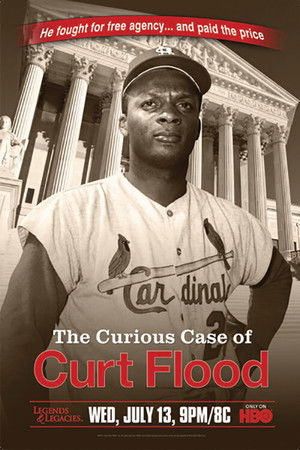 The Curious Case of Curt Flood The Curious Case of Curt Flood